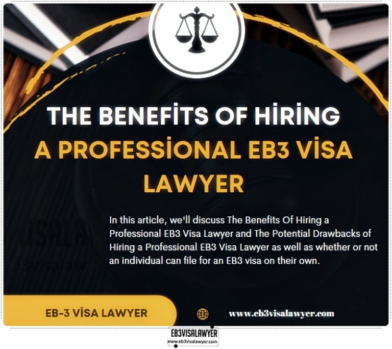 The Benefits Of Hiring a Professional EB3 Visa Lawyer
